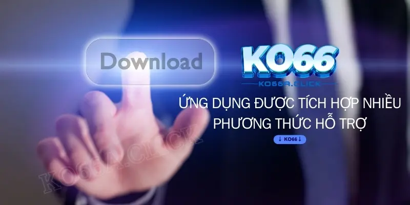 Các phương thức hỗ trợ thành viên được tích hợp đầy đủ trên ứng dụng