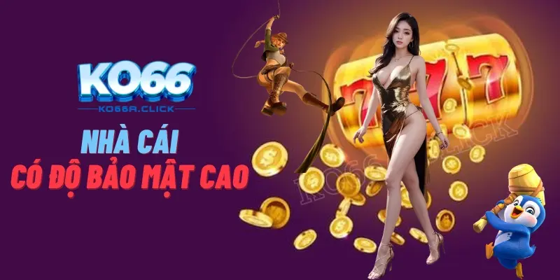 Nhà cái luôn được BET thủ đánh giá cao về vấn đề bảo mật 